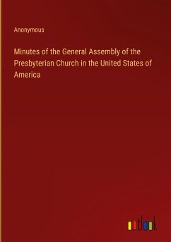 Minutes of the General Assembly of the Presbyterian Church in the United States of America - Anonymous