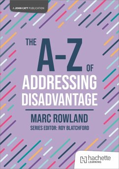 The A-Z of Addressing Disadvantage - Rowland, Marc