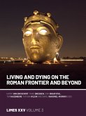 Living and dying on the Roman Frontier and beyond Living and dying on the Roman Frontier and beyond