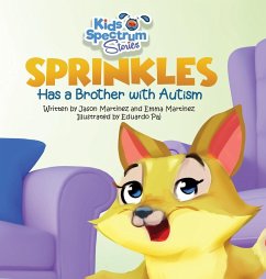 SPRINKLES Has a Brother with Autism - Martinez, Emma; Martinez, Jason