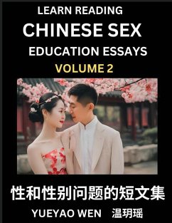 Learn Reading Chinese Sex Education Essays (Part 2) - Short Essays on Sex, Sexuality & Gender Issues, Improve Personal Growth and Development, Sex Education, A Collection of Short Essays in Chinese and English, Learn Mandarin Chinese while Reading China A - Yueyao, Wen