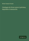 Catalogue de livres rares et précieux, imprimés et manuscrits