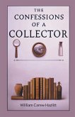The Confessions of a Collector The Confessions of a Collector