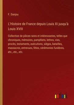 L'Histoire de France depuis Louis XI jusqu'à Louis XVIII