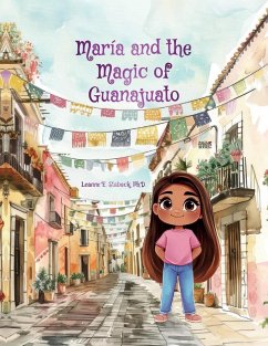 María and the Magic of Guanajuato - Staback, Leanne E