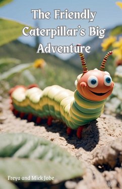 Cover The Friendly Caterpillar's Big Adventure