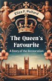 The Queen's Favourite A Story Of The Restoration