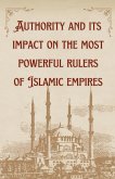 Authority and its impact on the most powerful rulers of Islamic empires