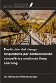 Predicción del riesgo respiratorio por contaminación atmosférica mediante Deep Learning