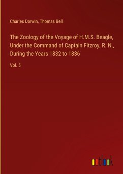 The Zoology of the Voyage of H.M.S. Beagle, Under the Command of Captain Fitzroy, R. N., During the Years 1832 to 1836 - Darwin, Charles; Bell, Thomas