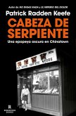 Cabeza de Serpiente: Una Epopeya Oscura En Chinatown / The Snakehead: An Epic Tale of the Chinatown Underworld and the American Dream Cabeza de Serpiente: Una Epopeya Oscura En Chinatown / The Snakehead: An Epic Tale of the Chinatown Underworld and the American Dream