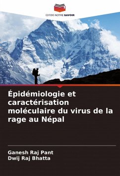 Épidémiologie et caractérisation moléculaire du virus de la rage au Népal - Pant, Ganesh Raj;Bhatta, Dwij Raj