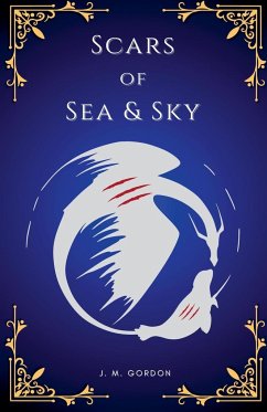 Scars of Sea & Sky - Gordon, J. M.