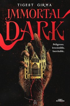 Cover Immortal Dark. Peligroso. Irresistible. Inevitable (Saga Immortal Dark 1)