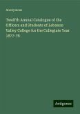 Twelfth Annual Catalogue of the Officers and Students of Lebanon Valley College for the Collegiate Year 1877-78