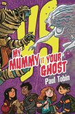My Mummy vs. Your Ghost My Mummy vs. Your Ghost