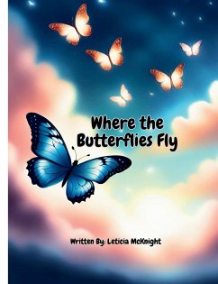 Where the Butterflies Fly Paperback - McKnight, Leticia