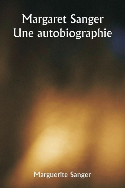 Margaret Sanger Une autobiographie Margaret Sanger Une autobiographie