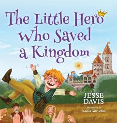 The Little Hero Who Saved a Kingdom - Davis, Jesse