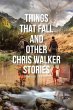Things That Fall and Other Chris Walker... - Bild 1