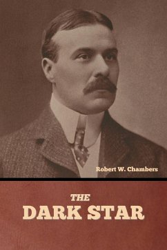 The Dark Star - Chambers, Robert W.