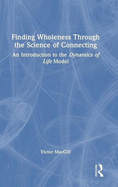 Finding Wholeness Through the Science of Connecting Finding Wholeness Through the Science of Connecting