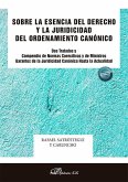 Sobre la Esencia del Derecho y la Juridicidad del Ordenamiento Canónico Sobre la Esencia del Derecho y la Juridicidad del Ordenamiento Canónico