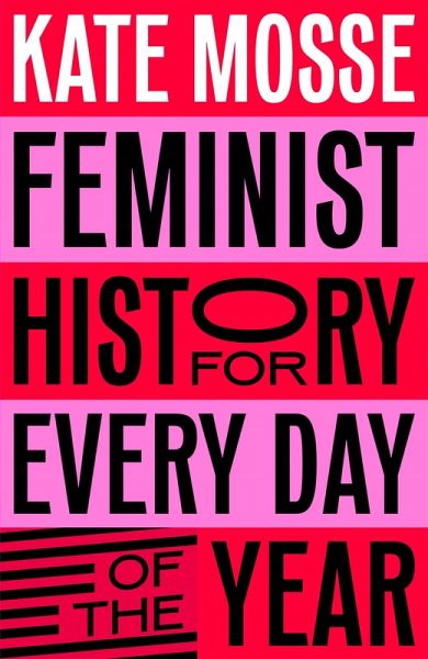 Feminist History for Every Day of the Year Feminist History for Every Day of the Year