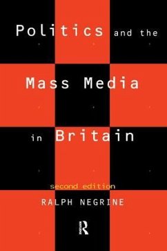 Politics and the Mass Media in Britain - Negrine, Ralph