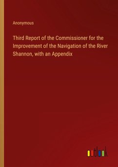 Third Report of the Commissioner for the Improvement of the Navigation of the River Shannon, with an Appendix