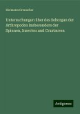 Untersuchungen über des Sehorgan der Arthropoden insbesondere der Spinnen, Insecten und Crustaceen