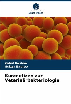 Kurznotizen zur Veterinärbakteriologie - Kashoo, Zahid;Badroo, Gulzar