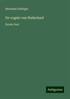 De vogels van Nederland - Schlegel, Hermann