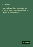 Recherches archéologiques sur les colonies phéniciennes établies sur le littoral de la celtoligurie