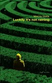 Luckily It's Not Raining Luckily It's Not Raining