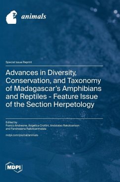 Advances in Diversity, Conservation, and Taxonomy of Madagascar's Amphibians and Reptiles - Feature Issue of the Section Herpetology