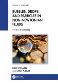 Bubbles, Drops, and Particles in Non-Newtonian Fluids Bubbles, Drops, and Particles in Non-Newtonian Fluids