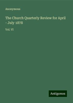 The Church Quarterly Review for April - July 1878 - Anonymous