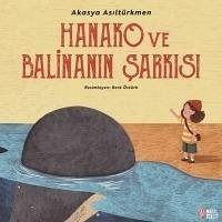 Hanako ve Balinanin Sarkisi - Asiltürkmen, Akasya