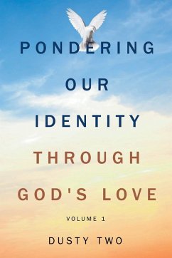 Pondering Our Identity Through God's Love - Two, Dusty