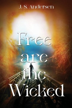 Free are the Wicked - Andersen, J. S. Free are the Wicked - Andersen, J. S.