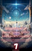 The Immortal Primordial Spirit Emperor's Legend