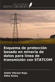 Esquema de protección basado en minería de datos para línea de transmisión con STATCOM