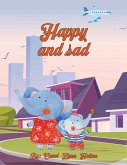 Happy and Sad Happy and Sad