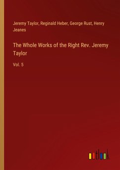 The Whole Works of the Right Rev. Jeremy Taylor