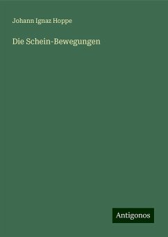 Die Schein-Bewegungen - Hoppe, Johann Ignaz