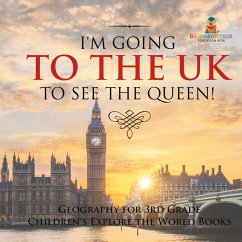 Cover I'm Going to the UK to See the Queen! Geography for 3rd Grade   Children's Explore the World Books