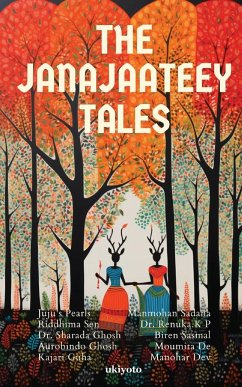 The Janajaateey Tales - Reemanshu Bansal; Manmohan Sadana; Riddhima Sen