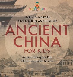 Ancient China for Kids - Early Dynasties, Civilization and History   Ancient History for Kids   6th Grade Social Studies - Baby