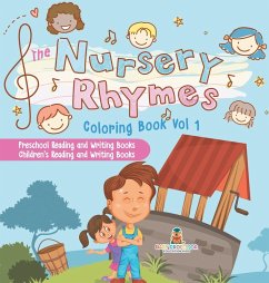 The Nursery Rhymes Coloring Book Vol I - Preschool Reading and Writing Books   Children's Reading and Writing Books - Baby